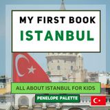 My First Book - Istanbul: All About Istanbul For Kids
