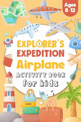 Airplane Activity Book for Kids Ages 8-12: Explorer's Expedition - Fun Travel Size Kids Activity Book