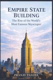 EMPIRE STATE BUILDING The Rise of the World's Most Famous Skyscraper Paperback