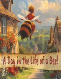 A Day in the Life of a Bee!: Phoebe’s Awakening Bee Adventure.