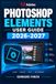 ADOBE PHOTOSHOP ELEMENTS USER GUIDE 2026-2027 Paperback
