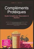 Compléments Protéiques: Guide Complet pour Musculation & Nutrition