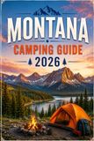 Montana Camping Guide 2026