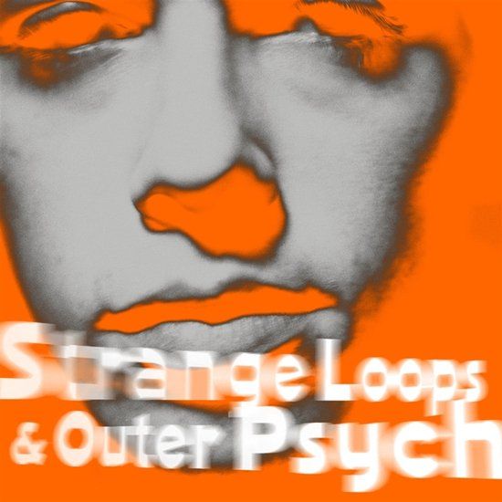 Strange Loops & Outer Psyche (10 februari 2023)