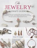 The Jewelry Craft Guide: A knotting and braiding book uncovering artistic processes to make meaningful handcrafted accessories through patience and detailed artistry
