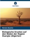 Biologische Verlag Unser Wissen Biologische Krusten auf den Böden der Region Ouargla (Algerien) Paperback