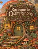 Royaume des Champignons Coloriage Relaxant pour Adultes