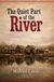 The Quiet Part of the River Paperback