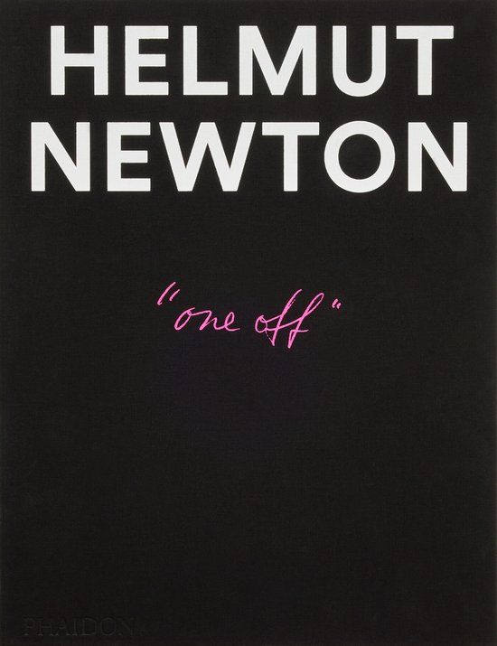 Helmut Phaidon Helmut Newton: One-off