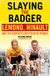 Slaying LeMond Slaying the Badger: LeMond, Hinault and the Greatest Ever Tour de France