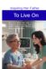 Inspiring Her Father To Live On: Story of a family’s faith, hope, & love inspiring an aging parent or loved one’s healing, resilience, and recovery from illness, and medical crisis.