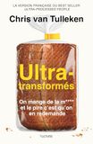Ultra-transformés: On mange de la m**** et le pire c'est qu'on en redemande