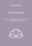 Einfach Books on Demand Einfach jetzt: Warum du aufhören darfst zu funktionieren und anfangen darfst zu leben Paperback