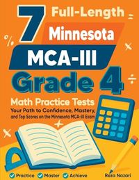 7 Minnesota 7 Full-Length Minnesota MCA-III Grade 4 Math Practice Tests