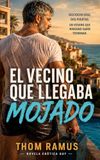 El vecino que llegaba mojado: Dieciocho días. Dos puertas. Un verano que ninguno sabía terminar.