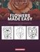 Flowers Made Easy: Large Print Flower Coloring Book