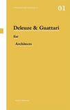 Deleuze Taylor & Francis Verlag GmbH Deleuze & Guattari For Architects