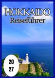 Hokkaido Reiseführer 2027