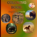 Amazing Ungulate Mammals Coloring Book