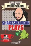 Shakespearean Plays Word Search: 125 Large Print Puzzles Featuring Shakespeare's Plays