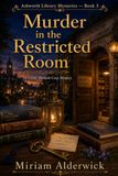 Murder in the Restricted Room: A Bookish Cozy Mystery of Locked Shelves, Hidden Names, and a Library Secret Too Long Overdue