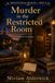 Murder in the Restricted Room: A Bookish Cozy Mystery of Locked Shelves, Hidden Names, and a Library Secret Too Long Overdue