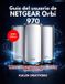 Guía NETGEAR Orbi 970 User Guide (2026 Edition)