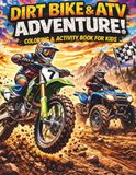 Dirt Bike & ATV Adventure Coloring Book