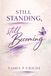 Still Standing, Still Becoming: Reflections on Grief, Strength, and Becoming