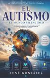EL Independently Published El Mundo del Autismo-El Autismo El Mundo Silencioso Paperback