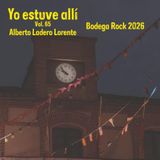 Bodega Rock 2026: Yo Estuve Allí, Vol. 65