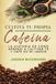 Cultiva Tu Propia Cafeína: La historia de cómo aprendí a cultivar té y café en mi jardín