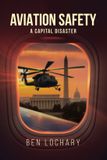 Aviation Safety Series by Ben Lochary- Aviation Safety