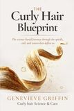Curly Hair Blueprint: A Science-Based Journey Through the Spirals, Coils, and Waves That Define Us