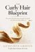 Curly Hair Blueprint: A Science-Based Journey Through the Spirals, Coils, and Waves That Define Us
