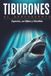 Tiburones Al Descubierto: Especies de Tiburones, su Olfato y Mordida