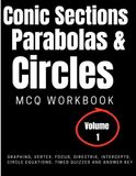Conic Sections Volume 1 Parabolas and Circle MCQ Workbook