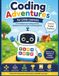 Coding Adventures for Little Learners: A Fun Robotics & Coding Activity Workbook for Preschool, Kindergarten, and Early Elementary Learners