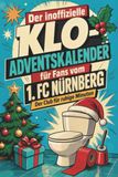 Der 1. FC Nürnberg Der inoffizielle Klo-Adventskalender für Fans vom 1. FC Nürnberg