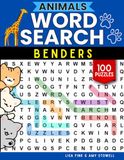 Animals Word Benders Word Search Puzzles, 100 Word Find Games, Word Seek Puzzle Book: Animal Fun For Kids, Teens, Adults and Senior Citizens Ages 8-100