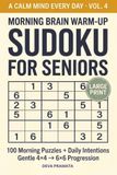 A Calm Mind Every Day: Vol. 4, Morning Brain Warm-Up Sudoku for Seniors
