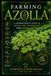 Farming Azolla: A Comprehensive Guide to Grow and Understand the Green Gold
