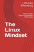 The Linux Mindset: How to Think, Choose, and Operate With Clarity