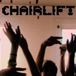 Does Chairlift Does You Inspire You