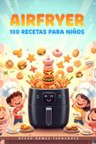 AirFryer 100 Recetas para Niños