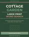 Cottage Garden Large Print Word Search: 50 Relaxing Puzzles Featuring Flowers, Herbs, Garden Birds & the English Garden