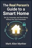 The Real Person's Guide to a Smart Home