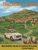 Finalmente è Agosto: Mariedda torna a Castel di Lucio. Libro da colorare per bambini con storie e tradizioni del paese