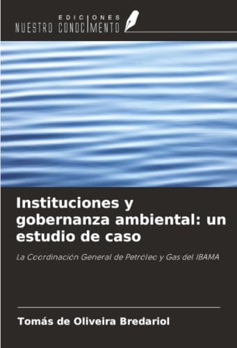 Instituciones OmniScriptum SRL Instituciones y gobernanza ambiental: un estudio de caso Paperback