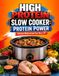 High Protein Slow Cooker: Protein Power